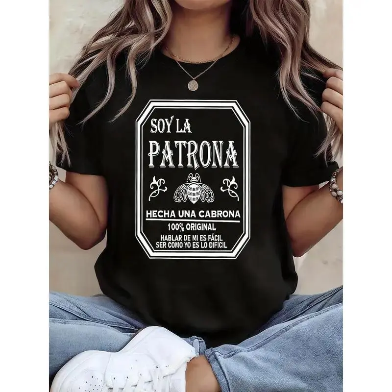 Spanish text SOY LA PATRONA HECHA UNA CABRONA HABLAR DE MI FÁCIL SER COMO YO LO DIFÍCIL Spanish I' pattern printed T-shirt wo, spring/summer short-sleeve round-neck casual T-shirt, everyday casual, ho