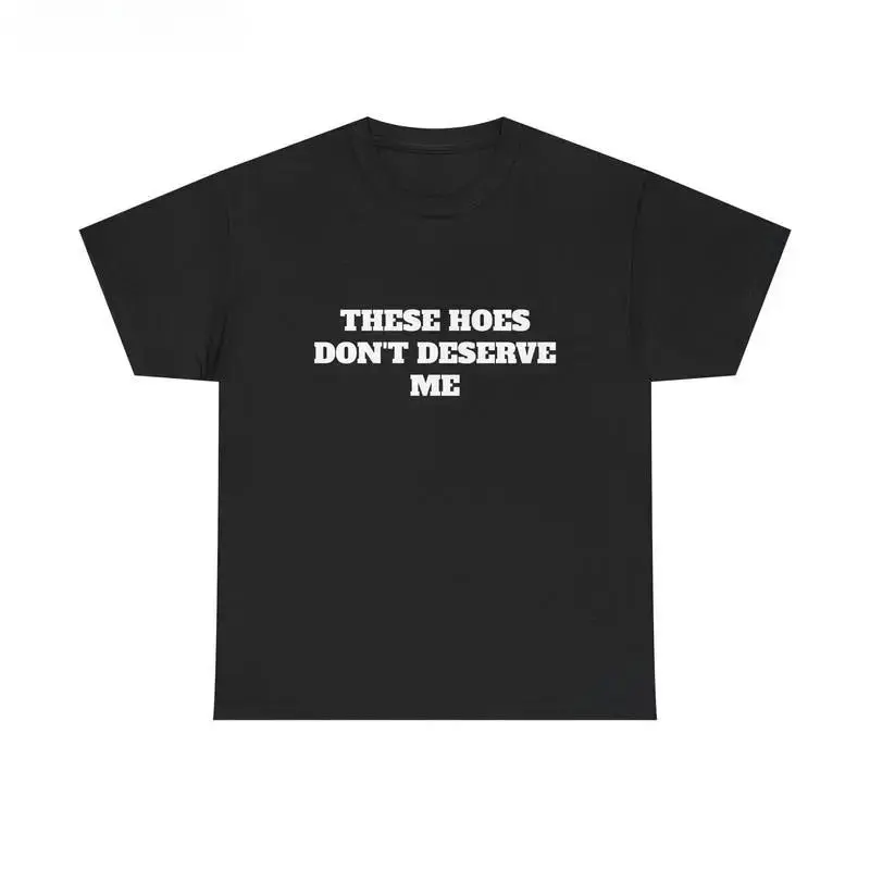 Men's "These Chicks Don't Deserve Me" Graphic Cotton Short-Sleeve T-Shirt, Casual Classic Top, Tshirt