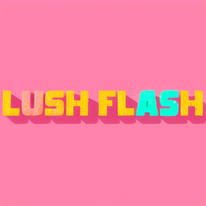 Lush Flash