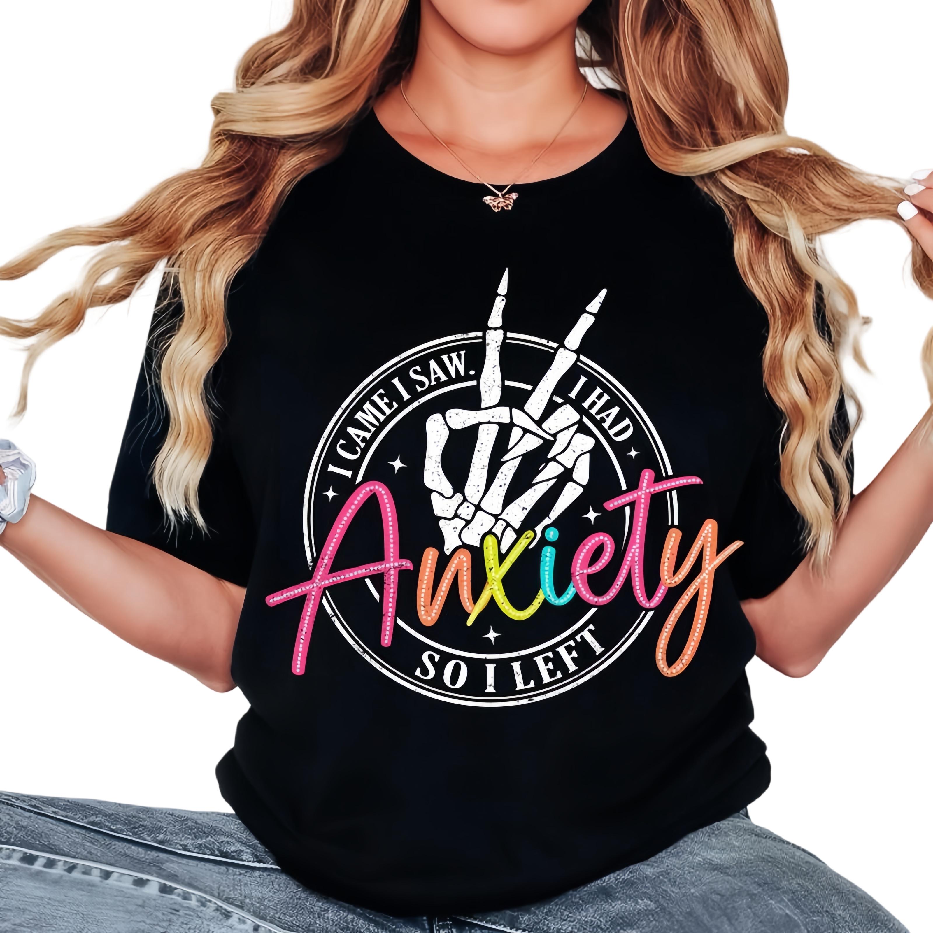 I Came I Saw I Had Anxiety So I Left Depression Skeleton T-Shirt Graphic Streetwear