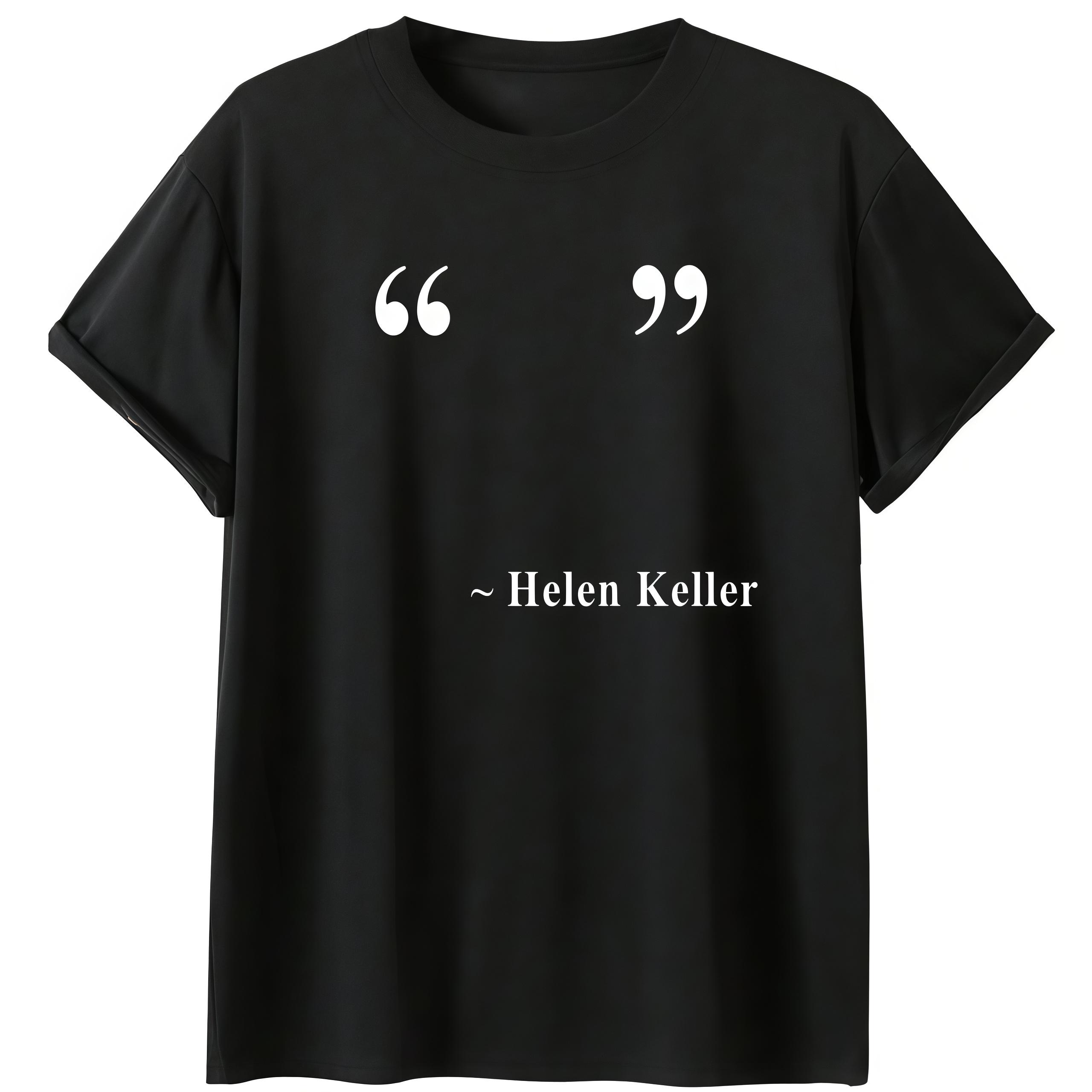 Comfort Literary Graphic T-Shirt, Round Neck, Fitted, Helen Keller Fun Print, Casual Fit, Home Watching TV, Coffee Shop, Streetwear, Spring Summer
