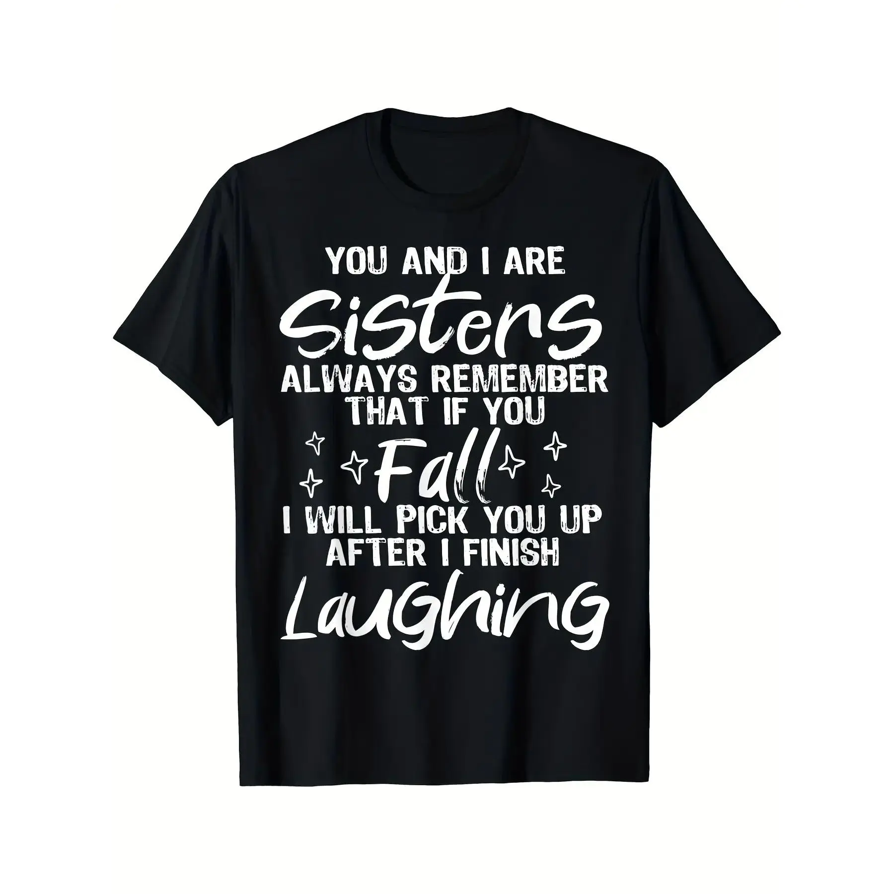 Sister Gift T-Shirt, Sisters Forever Graphic Tee, Matching Sister Shirt, Cute Family Quote Shirt for Women