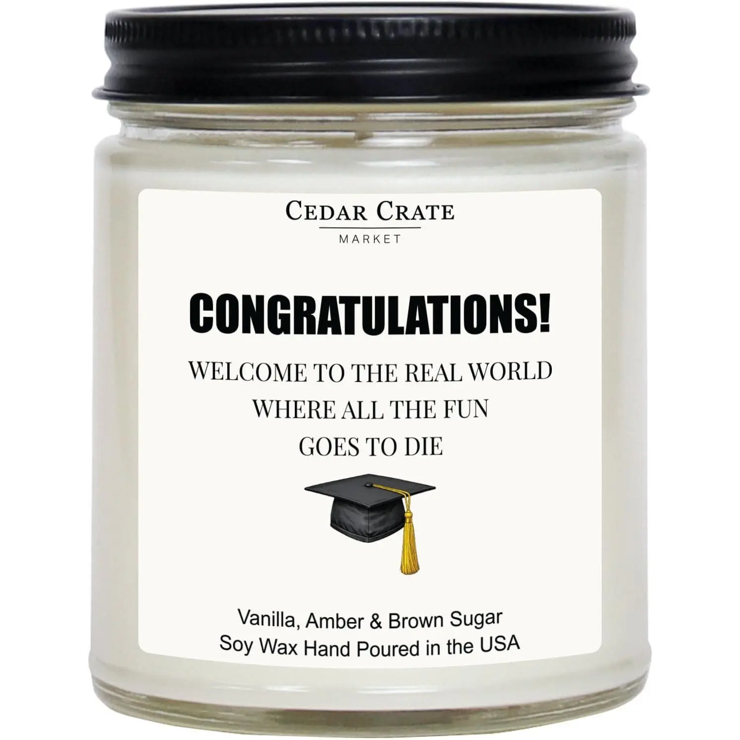 Cedar Crate Market 9oz Soy Candle - "Welcome to The Real World" Funny Graduation Gift & Decor - Light, Creamy Aroma, Quality Wick - for High School, College Grads - Home Decor, Home Supply, Room