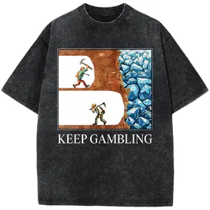 Funny Keep Gambling Inspirational Meme Sarcasm Humour T-ShirtPlus Size T-Shirt, Retro Fitness Heavyweight Washed T-Shirt, 100% Cotton