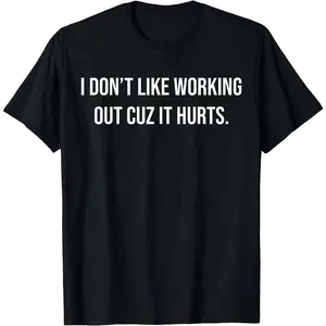[100% Cotton] I Don't Like Working Out Cuz It Hurts T-Shirt - Graphic Tees,Trendy T-shirt - Short Sleeve Men Regular Fit Casual Streetwear Men Gifts