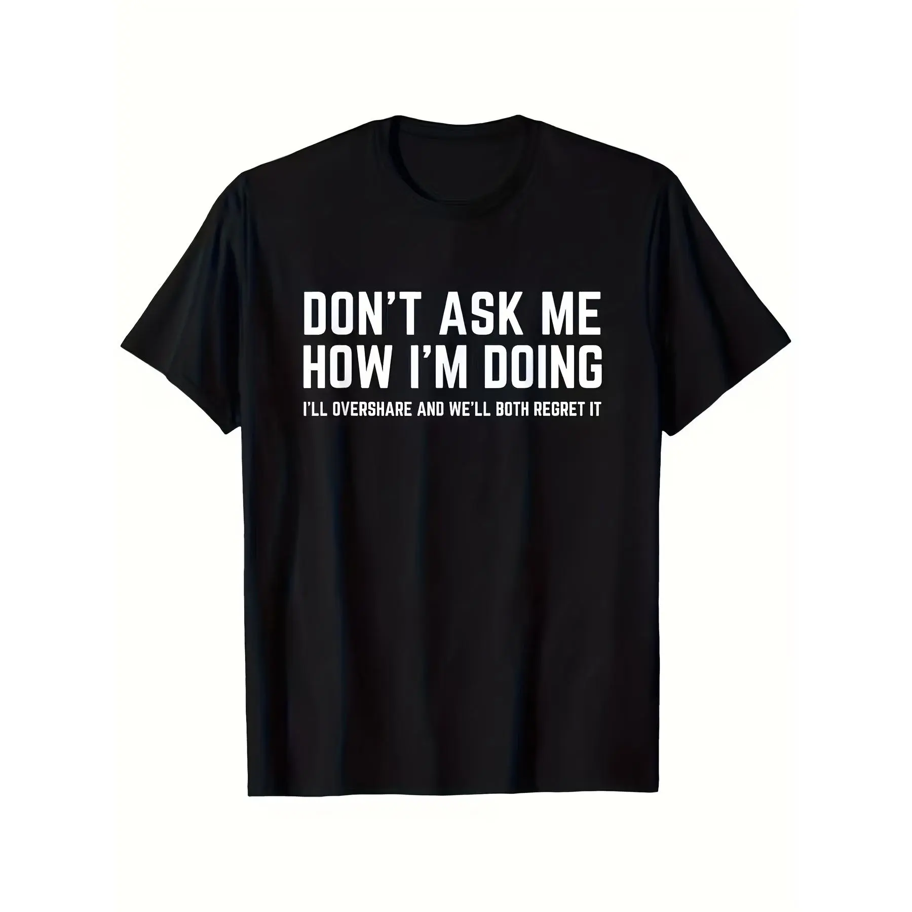 1pc Funny "Don't Ask Me How I'm Doing" Slogan T-Shirt - 100%  Soft Black Short Sleeve Casual Tee with White Print, Relaxed Fit Round Neck, All-Season for Daily Wear & Gifts - Humorous Statement Shirt
