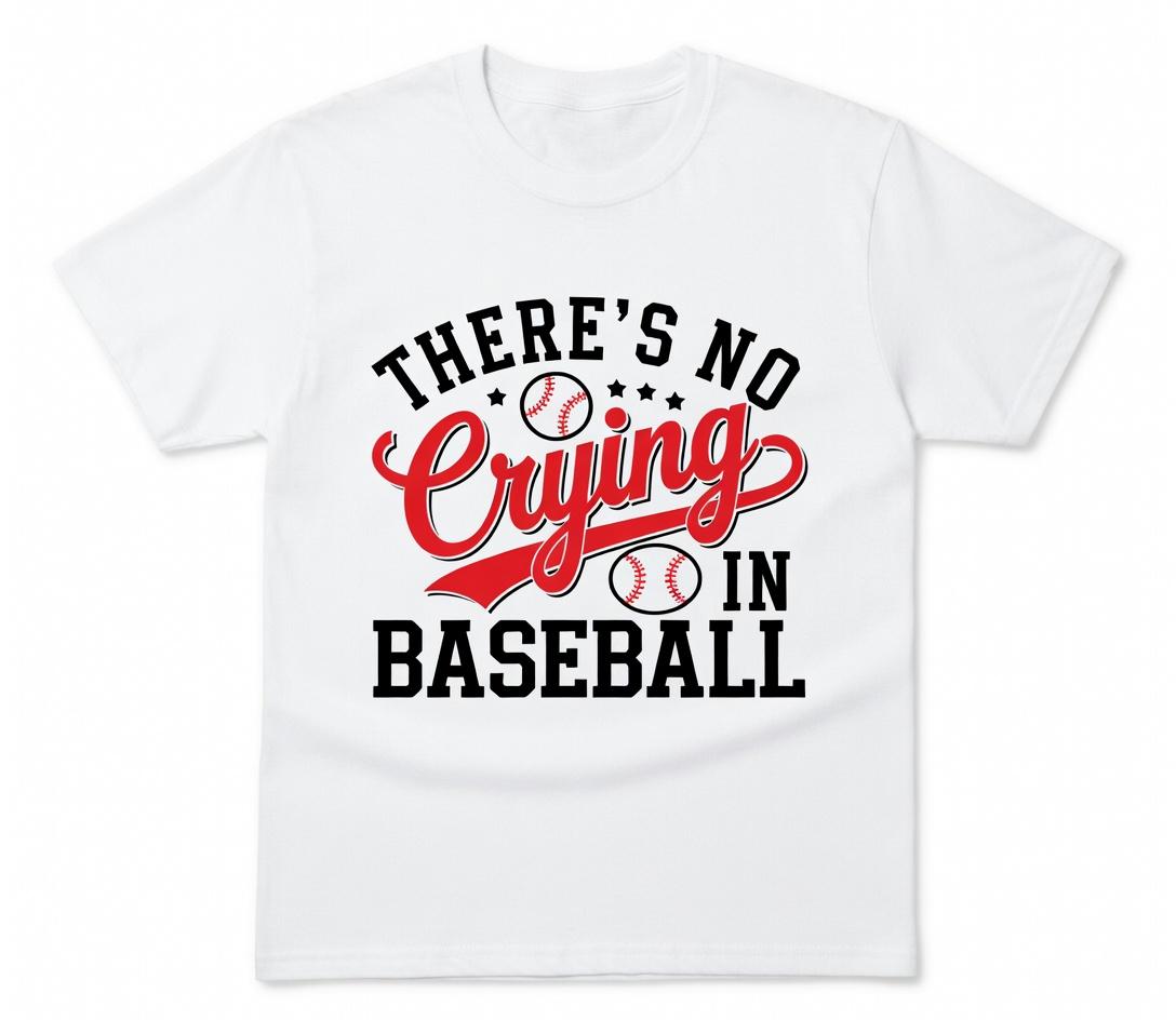 There’s No Crying In Baseball Shirt - Funny Baseball Mom Graphic Tee - Game Day Sport & Gift Unisex T-Shirt
