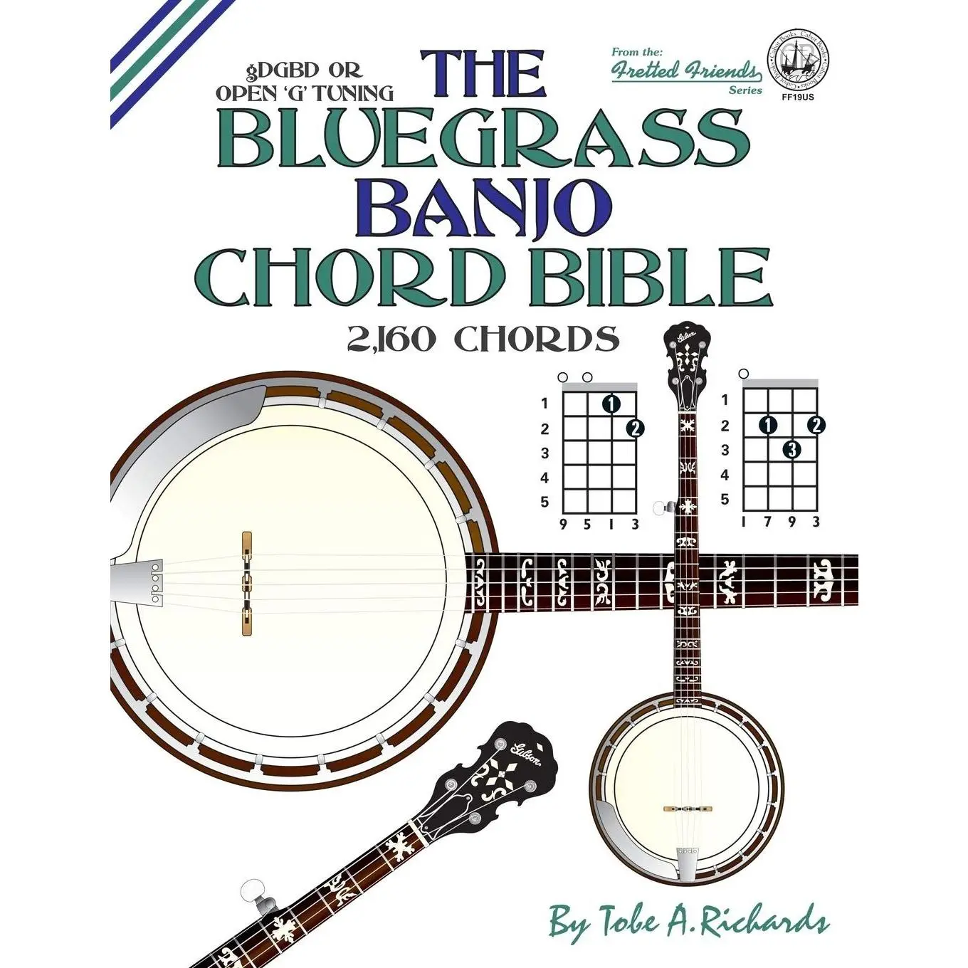 The Bluegrass Banjo Chord Bible: Open G Tuning 2,160 Chords (Fretted Friends)