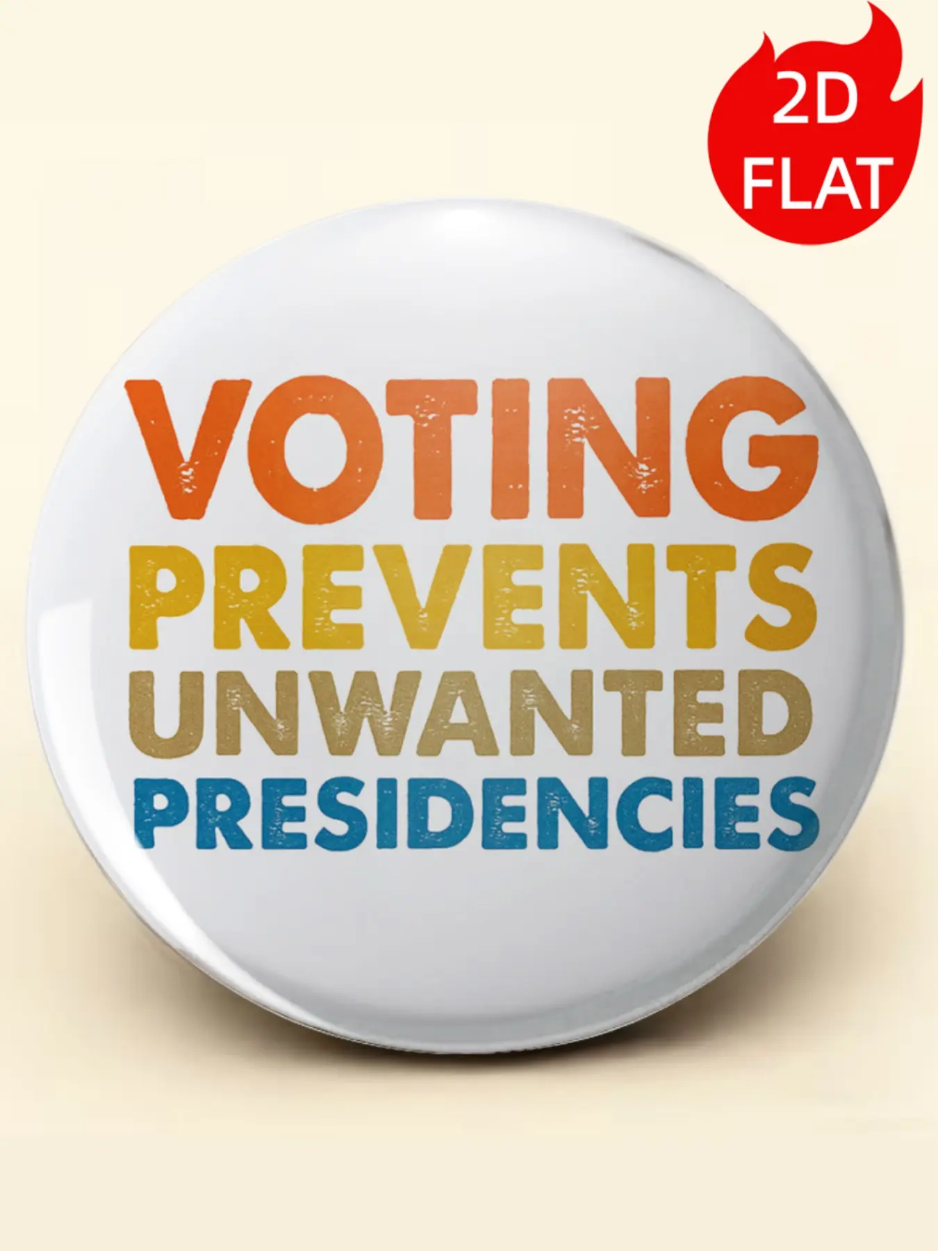 Voting Prevents Unwanted Presidencies Pin Badge Funny Political Quote Button Pin Statement Accessory for Jackets Backpacks Hats