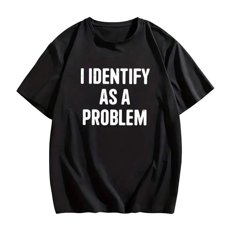 Sarcastic Humor Tee – I Identify As A Problem Funny Mental Health Top