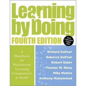 Learning by Doing [Fourth Edition]: A Handbook for Professional Learning Communities at Work(R) (A practical guide for implementing the PLC process and transforming schools) - Paperback