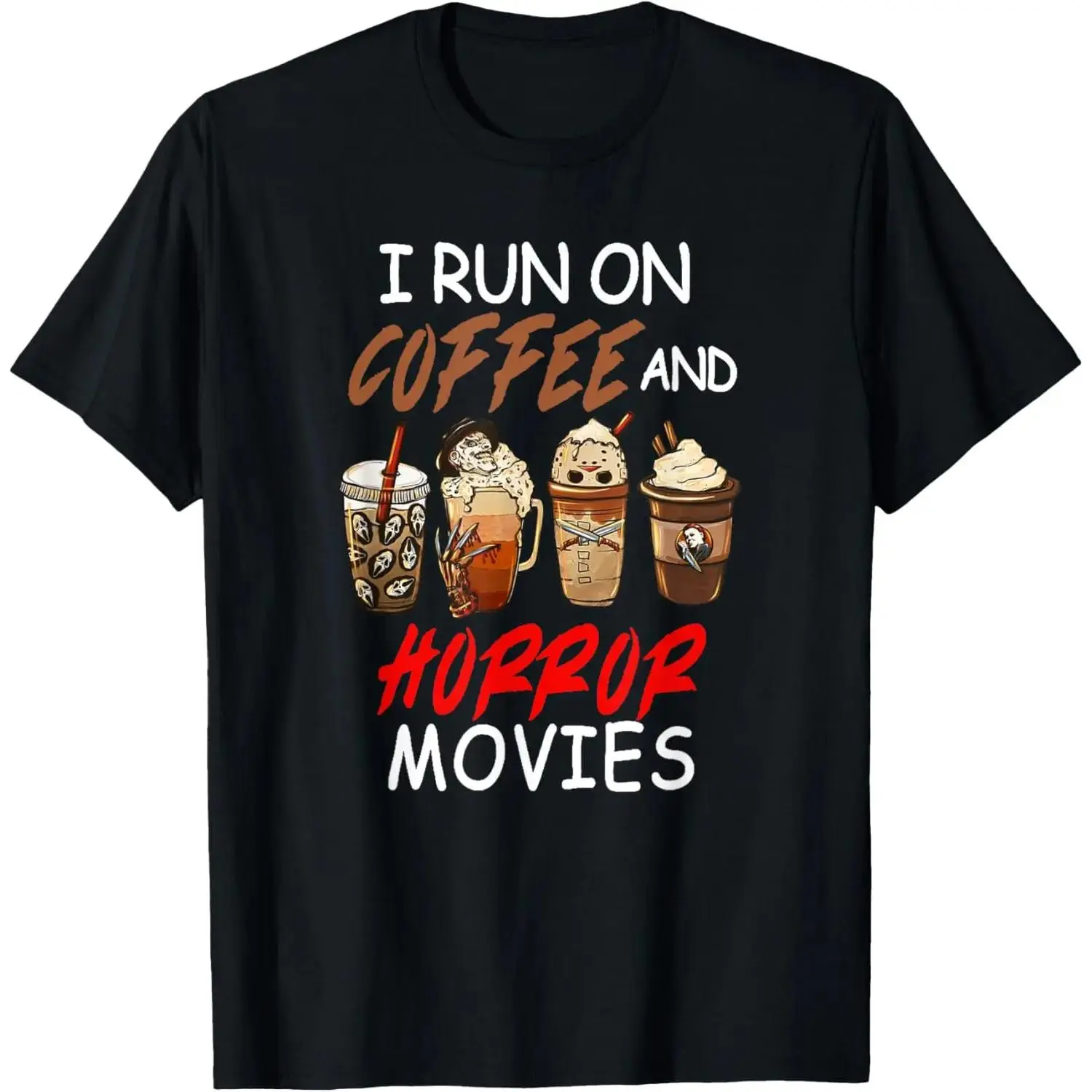 I Run on Coffee And Horror Movies Scary Blood Halloween Summer Casual Shortsleeve  T-Shirt