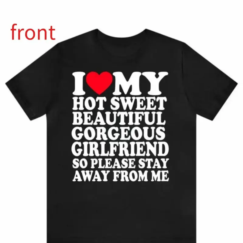 Men's Thick Comfortable Everyday Essential Crewneck Short-Sleeve T-Shirt - "I Love My Super Hot Sweet Girlfriend" Print, Cute Couple Gift Option