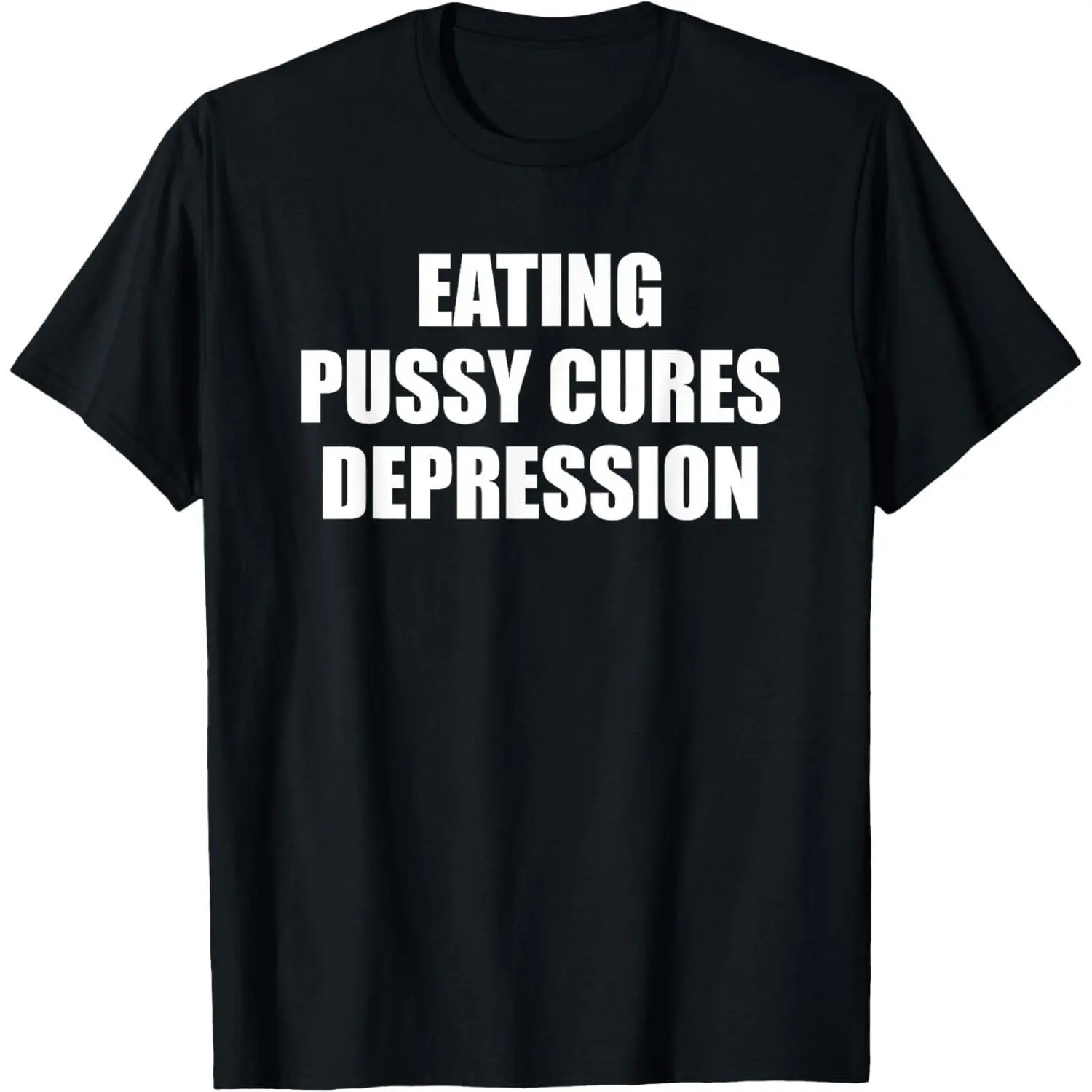 Men  Eating  Cures Depression Funny T-Shirt
