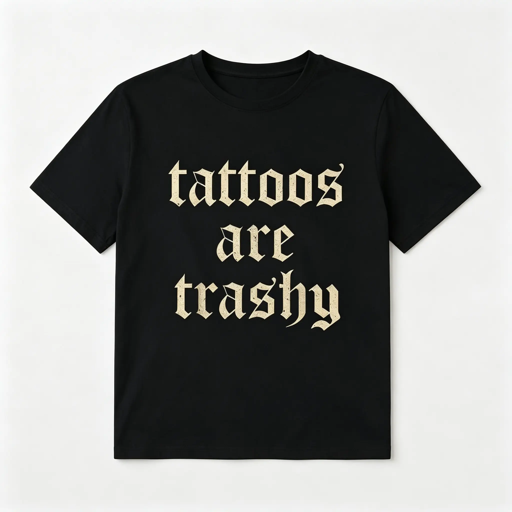 Tattoos Are Trashy Old English Graphic Tee for Men Women Black Cotton T-shirt Funny Sarcastic Tattoo Lover Summer Casual Gift