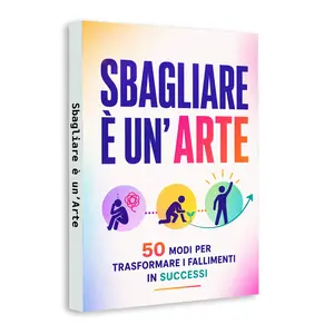 Personal Growth Book in Italian: Learn From Mistakes, Turn Failure Into Success, Build Mental Strength, Positive Thinking, and Life Motivation