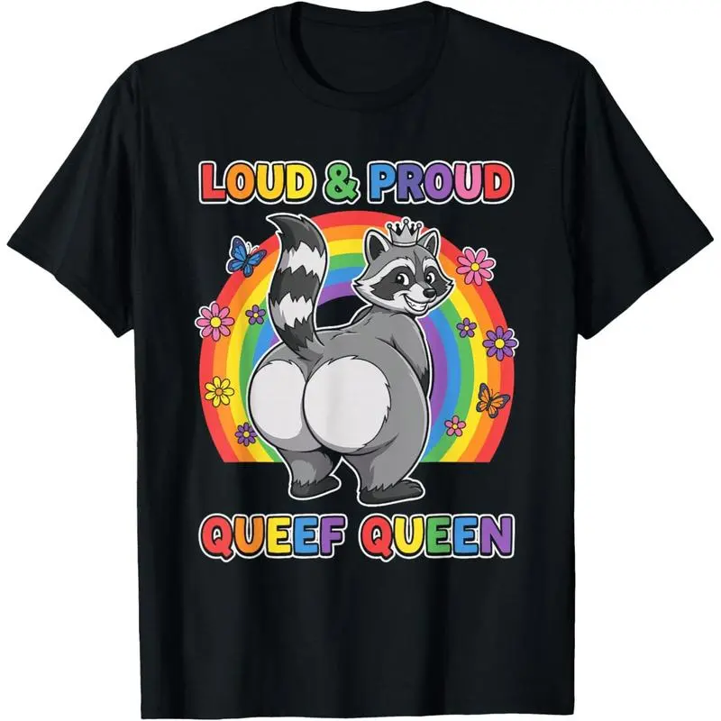 Funny Queefing - Loud Proud Queef Queen T-Shirt Funny Queefing - Loud Proud Queef Queen T-Shirt