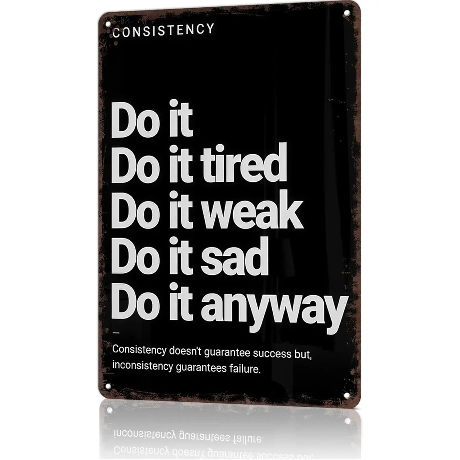 Minimalist Waterproof Lightweight Rectangle Aluminum Metal Inspirational Quote Sign - Consistency "Do It Anyway" - 8x12in, Mountable Home Gym Wall Decor for Office Man Cave, Water Proof, Tin