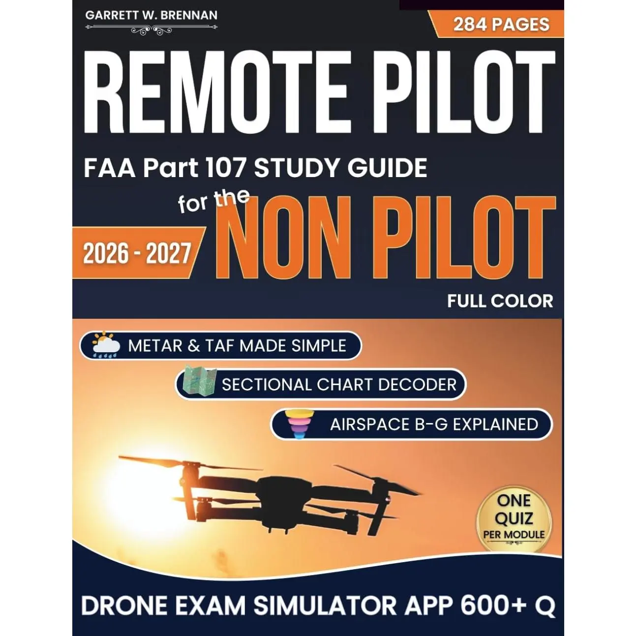 REMOTE PILOT FAA Part 107 Study Guide for the Non-Pilot: Read, Drill, Ace - Your 14-Day Path from Zero Aviation Background to Knowledge Test Day
