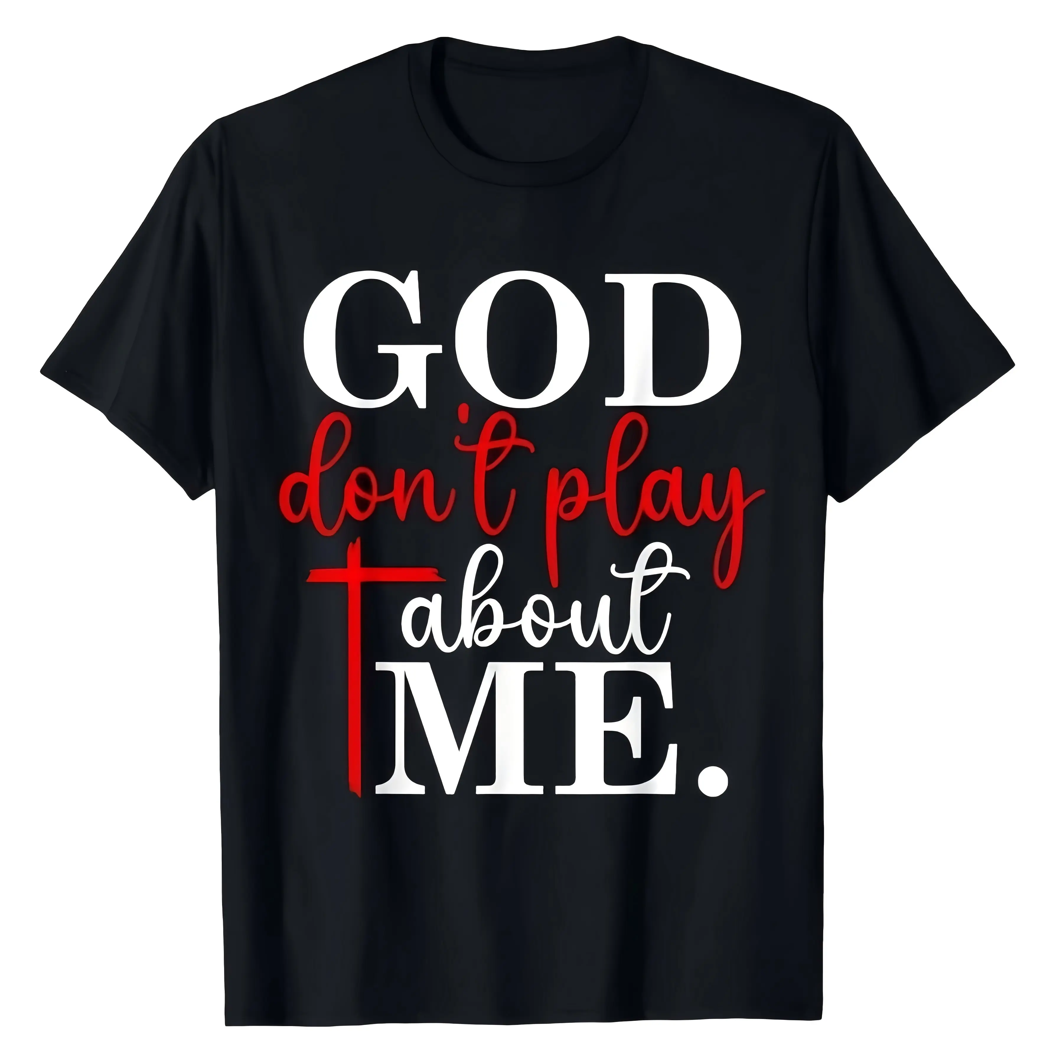 "God Don't Play About Me" Christian T-Shirt for Men & Women - Minimal Red Cross Mixed Script, Soft Breathable Cotton Crew Neck, All-Season Summer Spring Casual, Great for Daily Wear & Testimony Style, Machine Washable