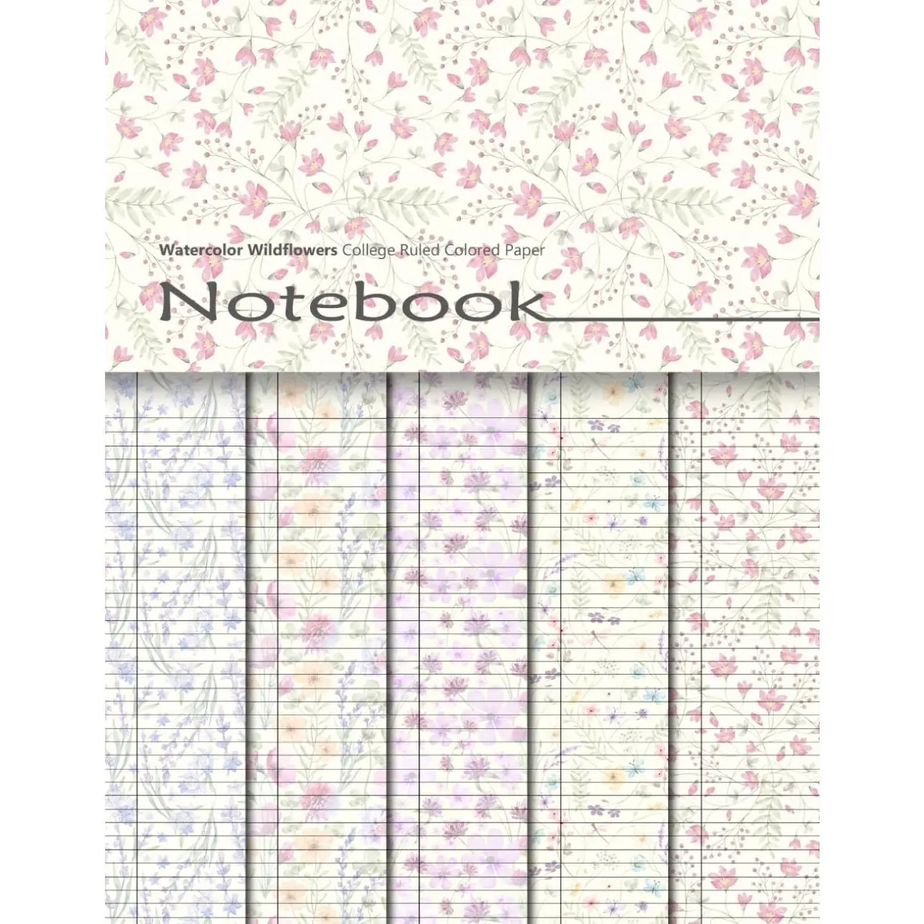 Watercolor Wildflowers College Ruled Colored Paper Notebook: Decorative Blank Lined Journal With Colorful Floral Backgrounds For Journaling, Scrapbooking, Diary Writing, Papercrafts - Paperback