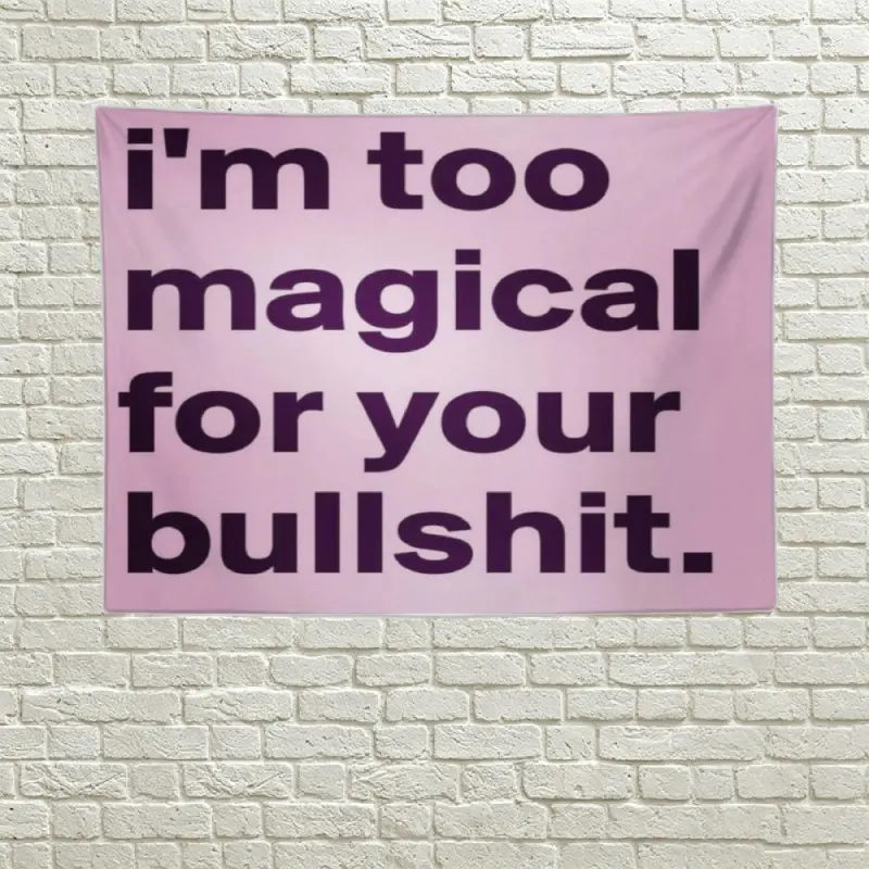 Too Magical For Your Bullshit Tapestry Pink Purple Background Bold Typography Message Home Wall Hanging Funny Baddie Quote Teen Girls Bedroom Room Decoration Dorm Banner