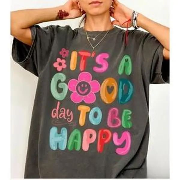 Women's 100% Cotton Unwashed Short-Sleeve Graphic Blouse - Fashion Print "It's a Good Day To Be Happy" Comfort Colors, Retro Boho Hippie Athletic Comfort Top, Oversized Positive Mental Health Outfit, Perfect Holiday Gift For Her, Comfortable
