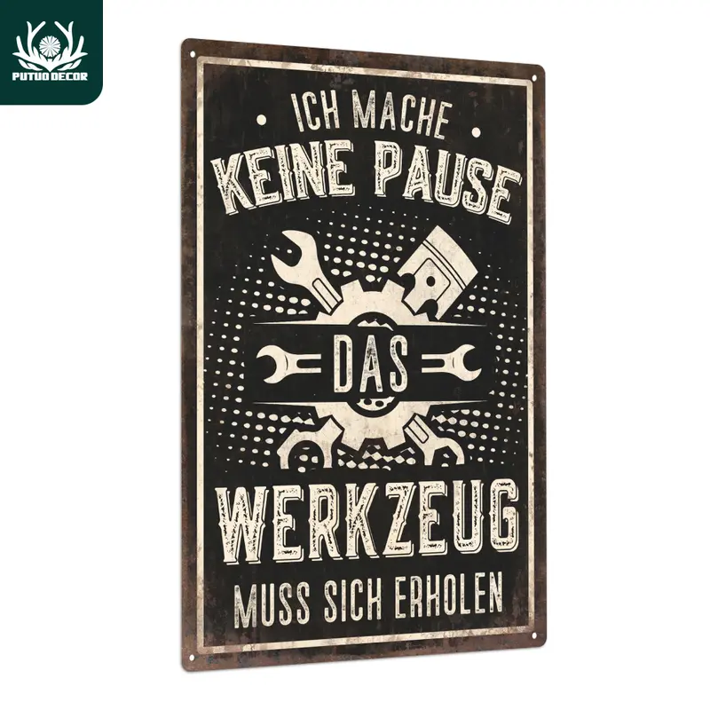 1 piece of Putuo decorative vintage metal tin sign, quote "Ich Mach Pause Das Werkzeugen Brauchen Ruhe", home garage wall art, men's man cave tool room, multi-purpose 2D flat craft, 7.8 x 11.8inch