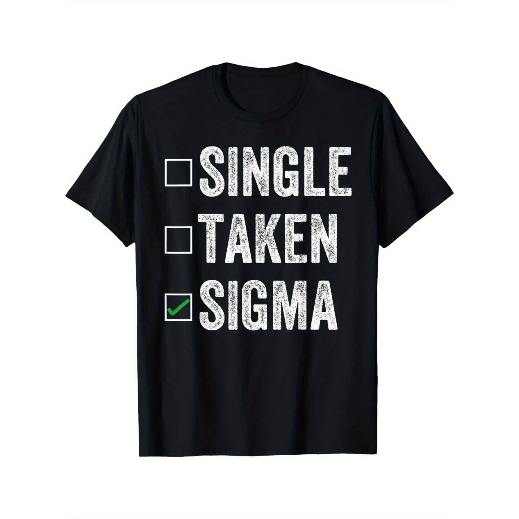 Single Taken Sigma What the Sigma Funny meme Sigma Men's Short Sleeve Round Neck Tee with Classic Pure Prints Made in USA