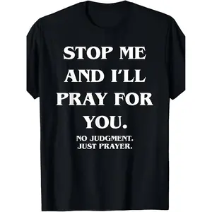 180gLimited Edition Stop Me And I'll Pray for You No Judgment T-Shirt Retro Prayer Print Pure Tee Suitable for Men & Women Year-Round, All-Season Casual Wear for Sport Fans | Playful Design Tee |   Ideal for Gym & Outdoor Activities, PLUS SIZE