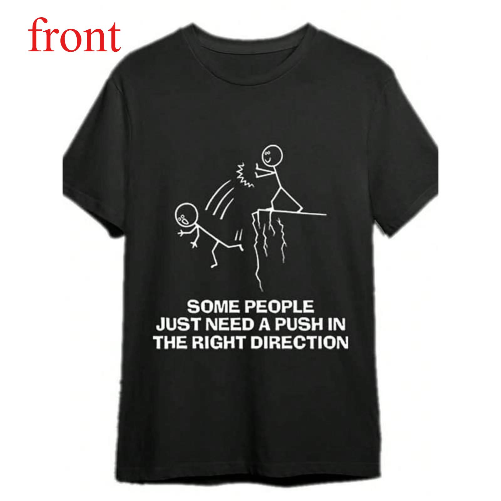Some People Just Need A Push Funny Sarcastic Quotes Gift T-Shirts Funny Men's T-Shirts, Halloween, Thanksgiving, Christmas Gift, Suitable For Men, Women, Family And Friends, Black Casual Short-Sleeved Crew Neck T-Shirt