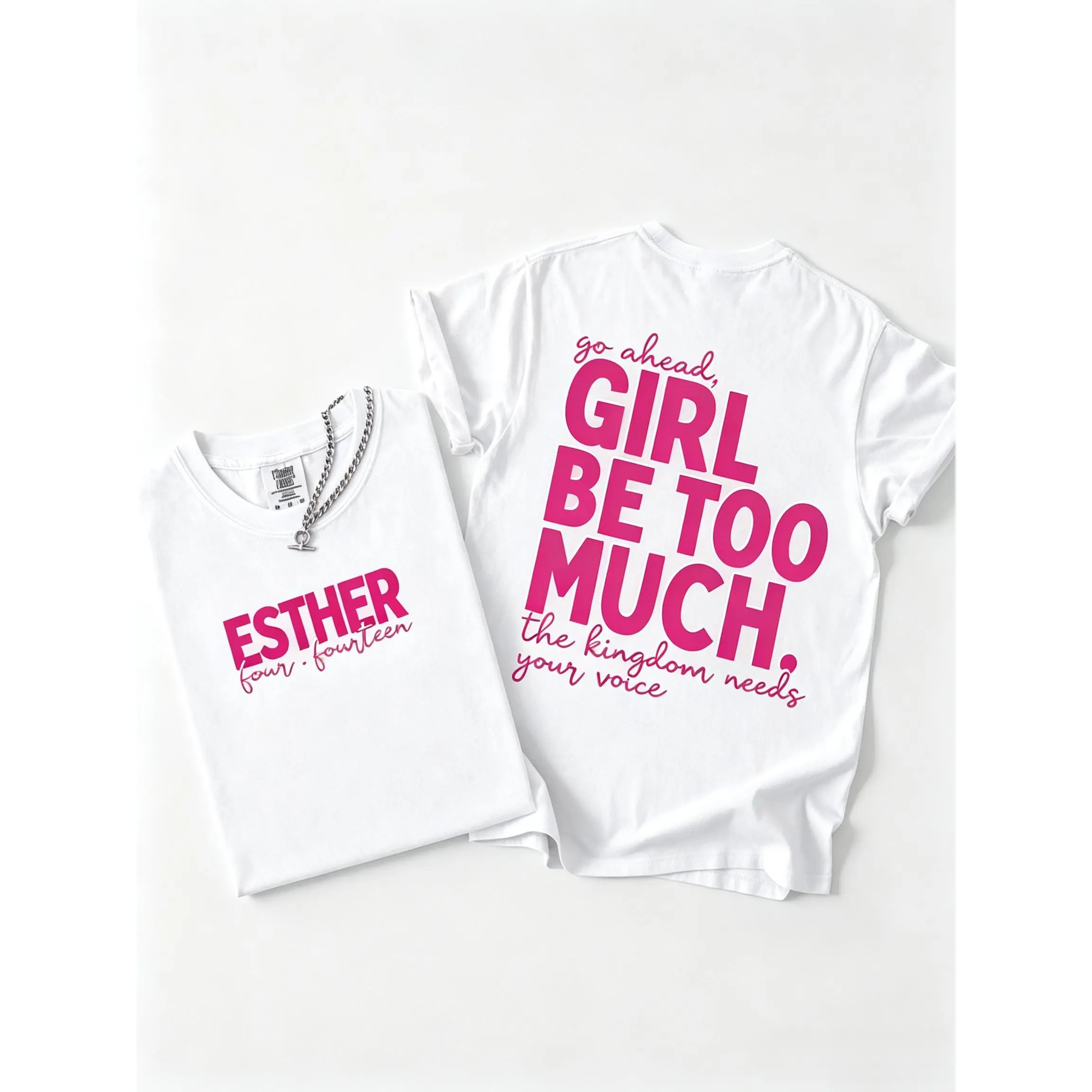 Girl Be Too Much Esther Shirt, Christian Digital Shirt, Jesus, Bible Verse, Trendy, Church Shirt, Front Back, Trending