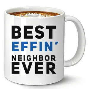 Funny Coffee Mug “Best Effin Neighbor Ever” – 11oz Ceramic Tea Cup, Humorous Gift for Neighbor Friend, Great Birthday Gifts and Christmas Gift for Men Wom