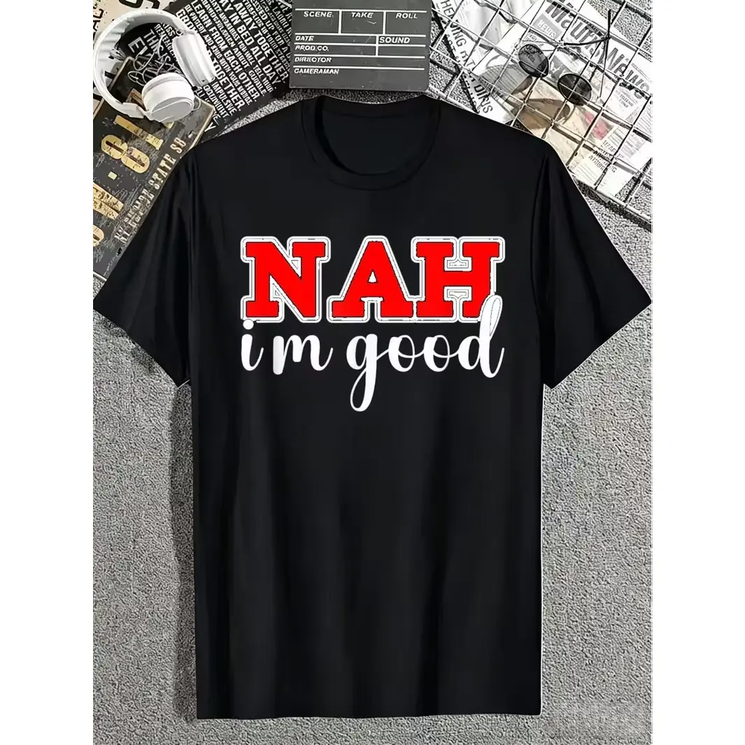 Men's casual T-shirt featuring the bold slogan "Nah I'm Good"; crafted from soft, breathable pure cotton with a classic crew neck, it is perfect for everyday wear, social gatherings, and relaxed weekends.
