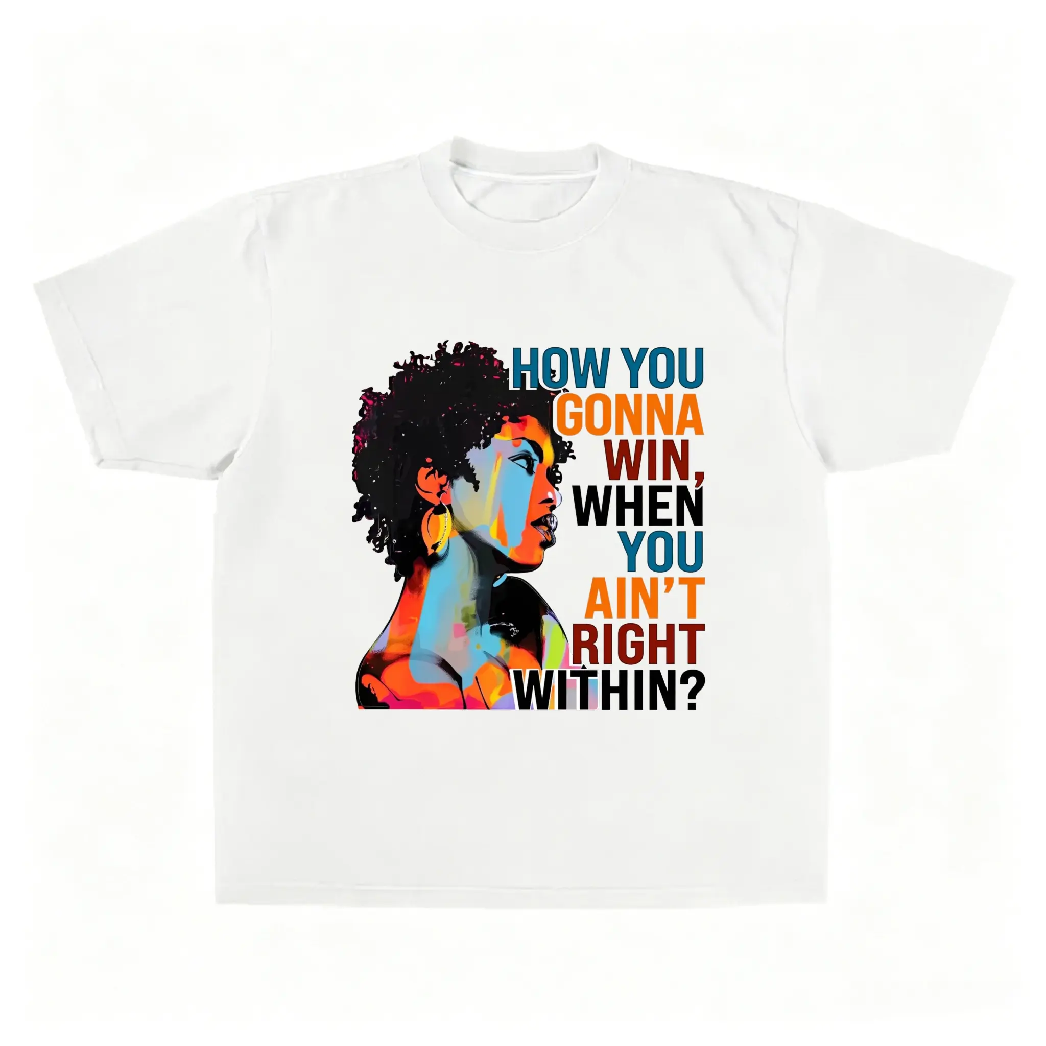 How You Gonna Win When You Ain’t Right Within Black Woman Pop Art Portrait Graphic T-Shirt, Inspirational Quote Casual Short Sleeve Tee For Women