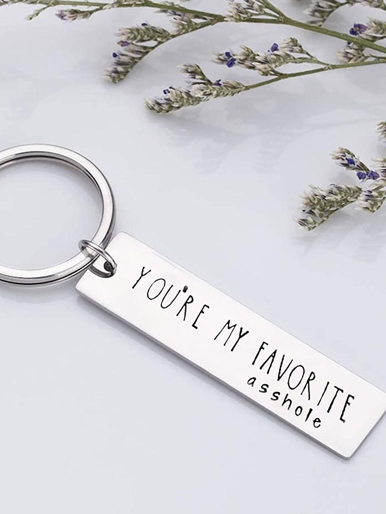 You Are My Favorite Asshole Letter Pattern Slogan Keychain, Stainless Steel Keychain for Men & Women, Trendy All-match & Exquisite Keychain for Birthday Gift