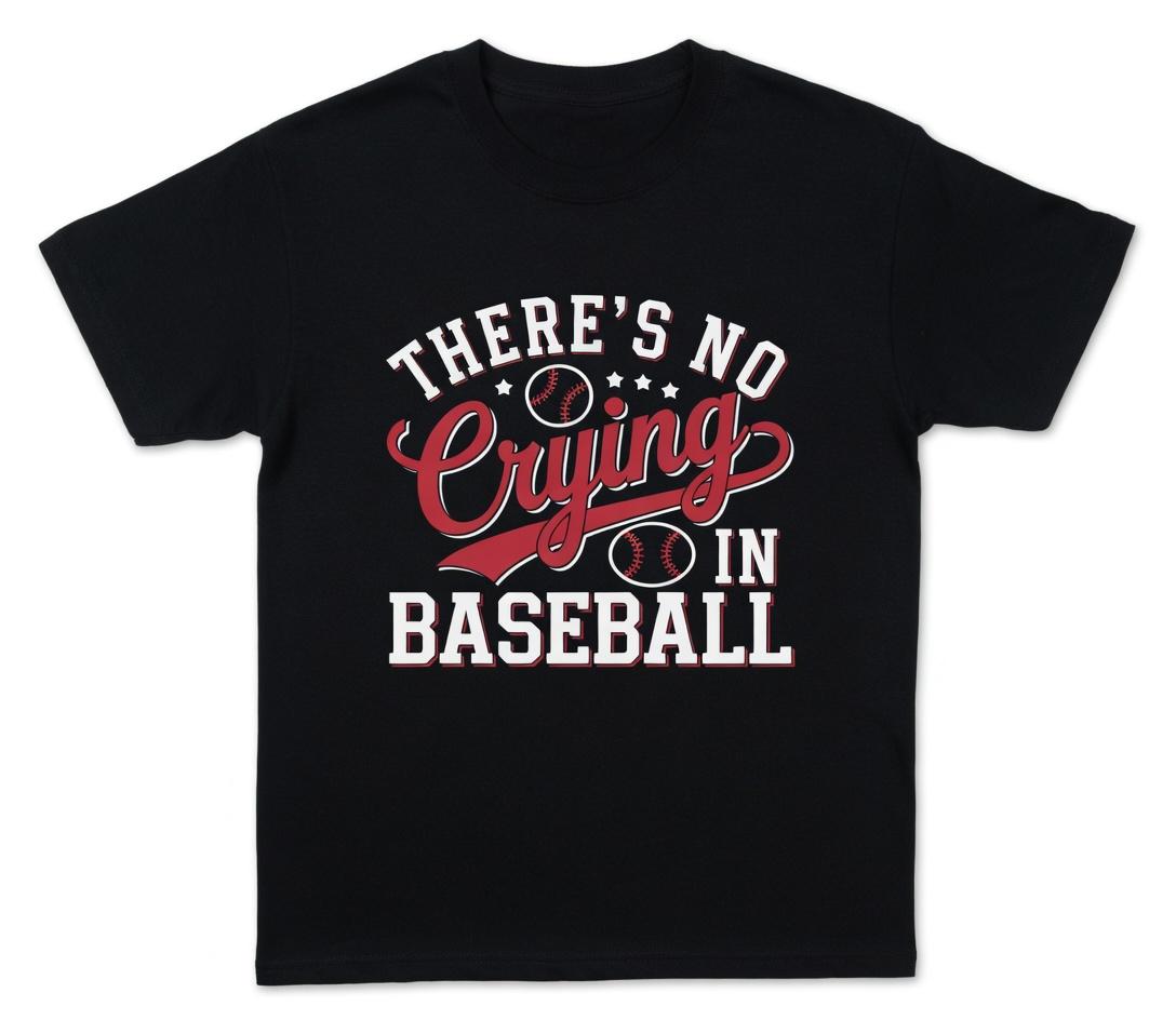 There’s No Crying In Baseball Shirt - Funny Baseball Mom Graphic Tee - Game Day Sport & Gift Unisex T-Shirt