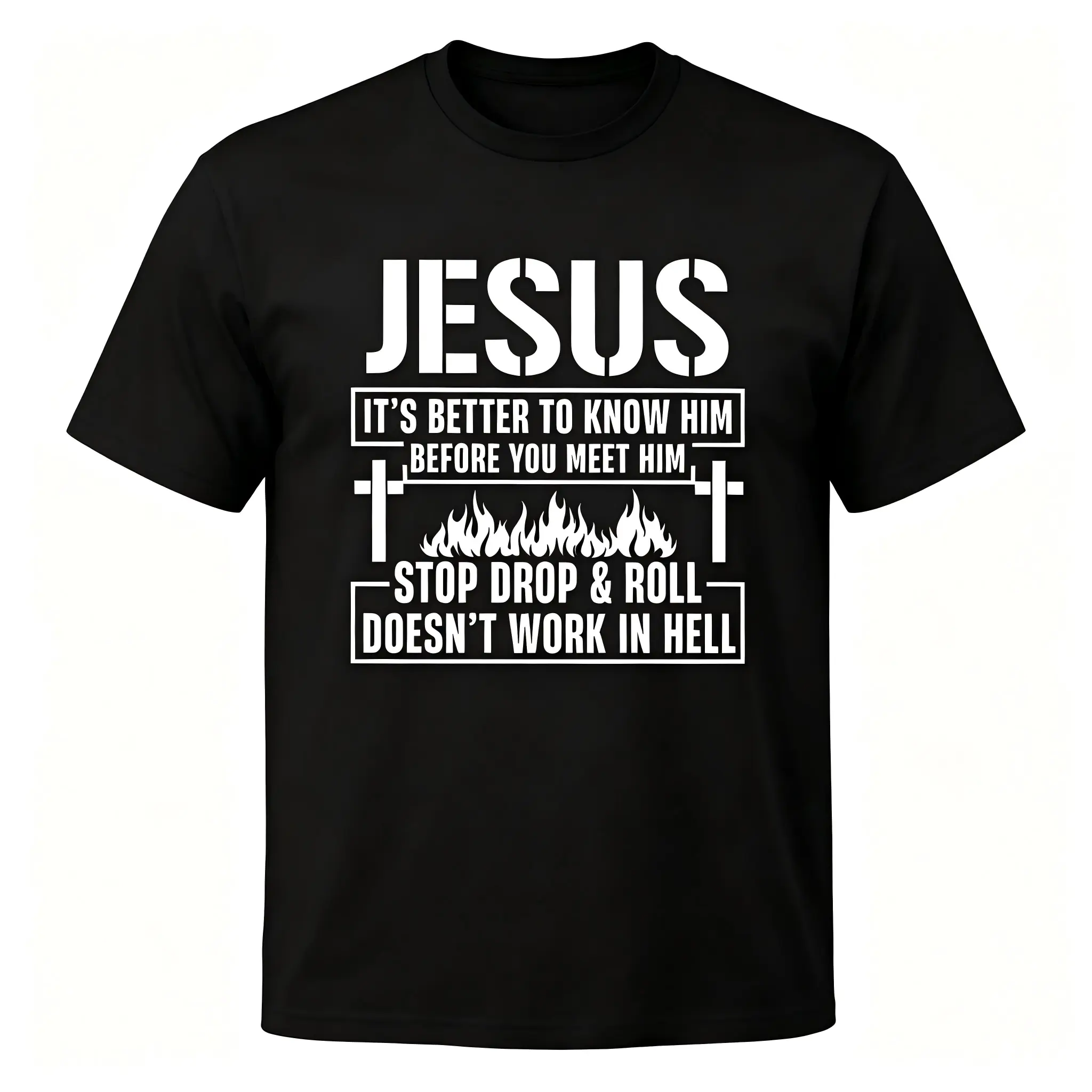 "Stop Drop & Roll Doesn't Work In Hell" Jesus Christian T-Shirt - Funny Sarcastic Faith Graphic, Soft Breathable Cotton Crew Neck Short Sleeve, All-Season Summer Spring Casual, Great for Daily Wear & Church Style, Machine Washable