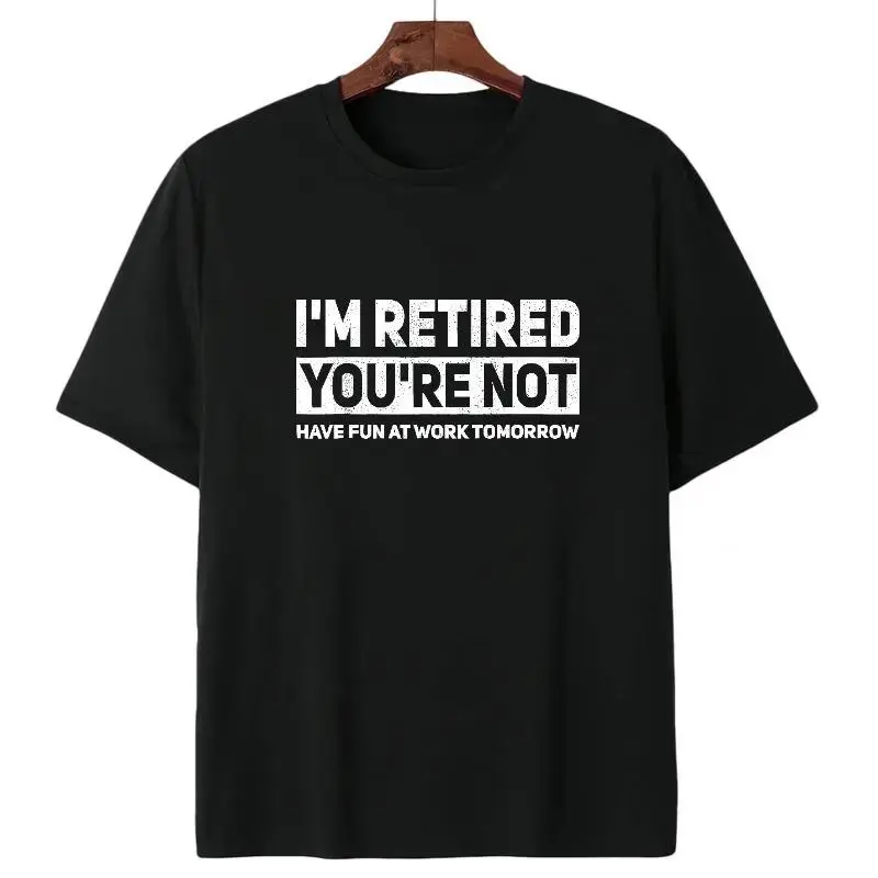 Funny Retirement T-Shirt with 'I'm Retired' Joke, Unisex Pure Cotton Patriotic Solid Graphic, Breathable Clothes for All Seasons, Gentle Wash,Print,soft,streetwear,casual,fashion graphic tee,Versatile, Minimalist Print