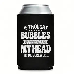 "If Thought Bubbles Appeared Above My Head I'd Be Screwed..." Insulated Can Cooler Koozie | Thermocooler for 12 oz Cans | Funny Gag Gift for Introverts,  BBQs & Birthday Surprises