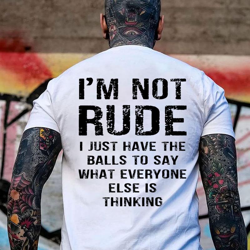 I'm Not Rude Funny Sarcastic T-Shirt |   Men's Casual Graphic Tee |   Bold Statement Short Sleeve Top
