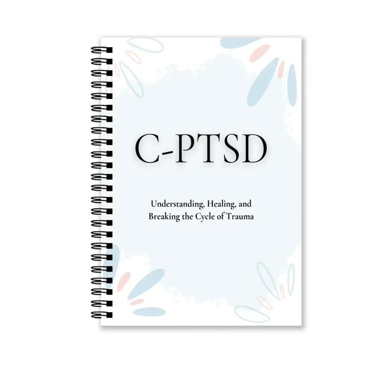 C-Ptsd Workbook for Complex Ptsd Healing, Comprehensive Guide to Recovery, Essential Tool for Trauma Relief, Self-Help Resource Book