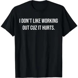 [100% Cotton] I Don't Like Working Out Cuz It Hurts T-Shirt - Graphic Tees,Trendy T-shirt - Short Sleeve Men Regular Fit Casual Streetwear Men Gifts