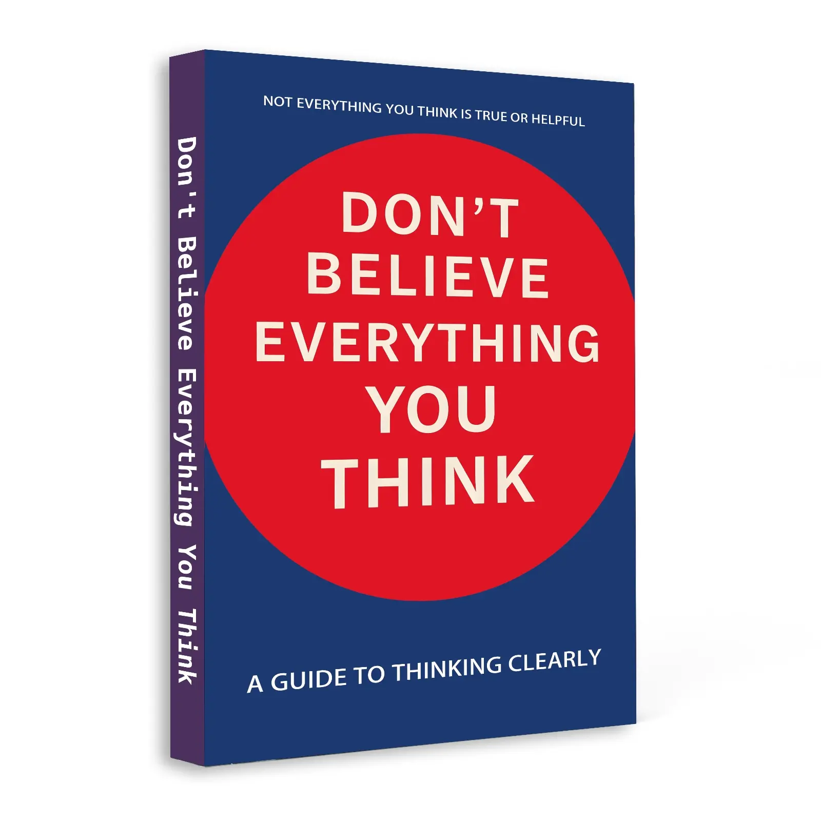 Mental Health Self Help Book, Don’t Believe Everything You Think, Stop Overthinking, Anxiety Relief & Mindset Guide