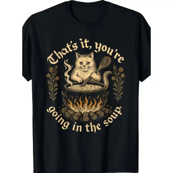 Retro Witch Cat Medieval T-Shirt Vintage That'S It You'Re Going in The Soup Graphic Tee Suitable for Casual Wear Themed Events Machine Washable