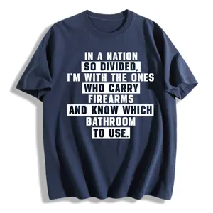 In A Nation So Divided I'm With The Ones Who Carry Firearms And Know Which Bathroom To Use T-Shirt, Patriot Mens Shirts Funny, Conservative Political Graphics Tee, Political Graphics Shirt, Men's Gifts, Casual Menswear,100% Cotton Unisex T-Shirt S-5XL ﻿
