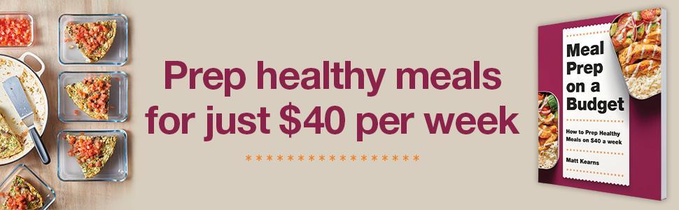 Meal Prep on a Budget: How to Prep Healthy Meals on $40 a Week