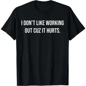 Unisex🏋️ I Don't Like Working Out Cuz It Hurts Graphic T-Shirt, Cotton Short Sleeve Crew Neck Casual Shirt, Comfort Fit Lightweight Breathable Regular Fit Menswear Top, Trendy Streetwear Summer Tee for Men Women, Funny Gym Humor Gift, 100% cotton 180g