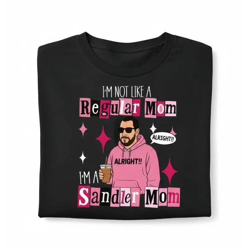 Funny Graphic Tee, I'm Not a Regular Mom Shirt, I'm a Sandler Mom T-Shirt, Adam Sandler Fan Tee, Gift for Mom,  Made In USA For Women For Men [180G230G 100% cotton short-sleevehoodie, soft and comfortable]