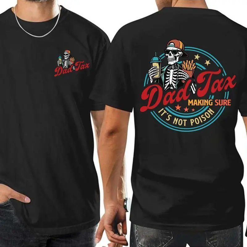 Funny Dad Tax Graphic T Shirt Making Sure It's Not Poison Skeleton Tee Fathers Day Gift Casual Round Neck